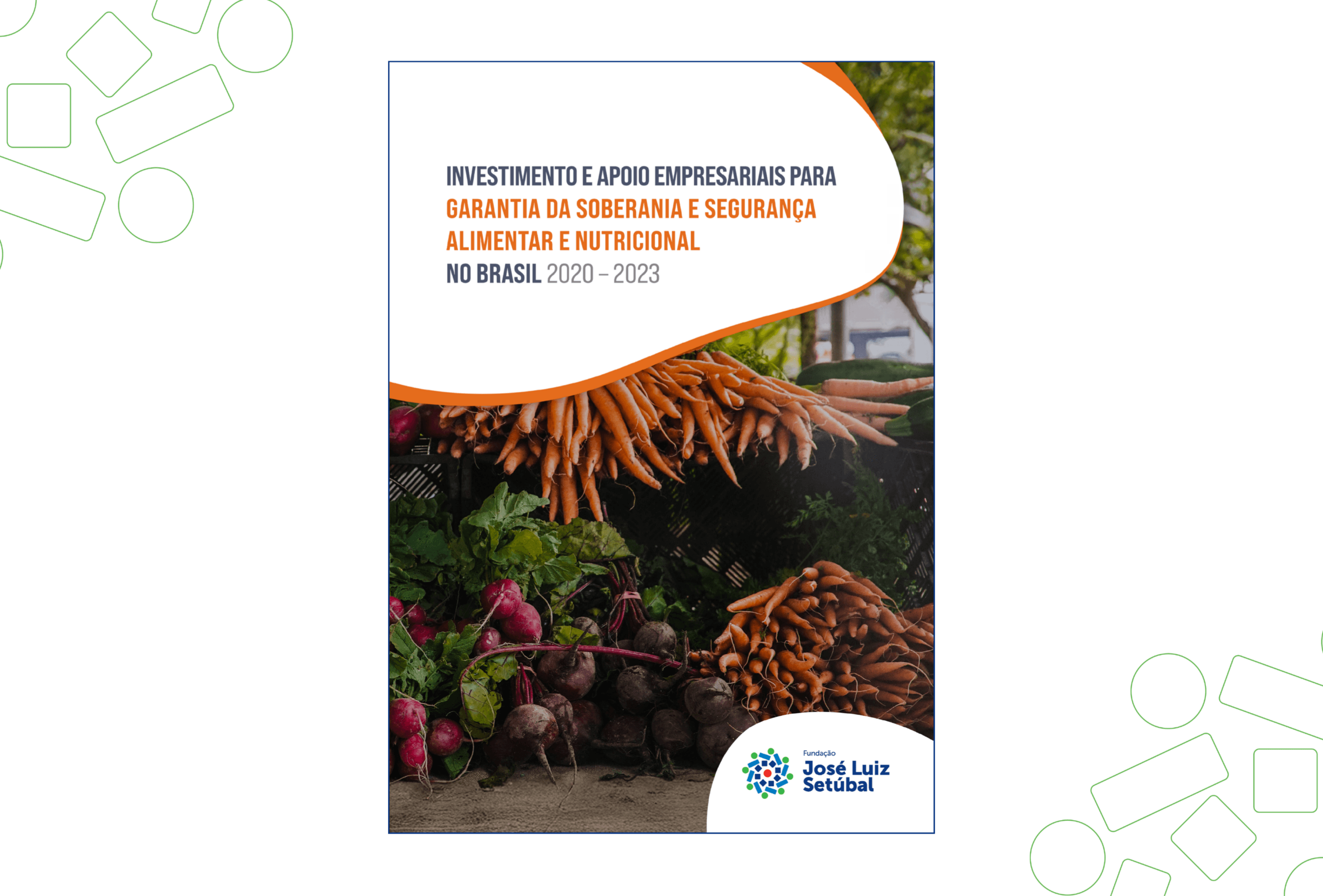 Investimento e apoio empresariais para garantia da Soberania e Segurança Alimentar e Nutricional no Brasil 2020-2023